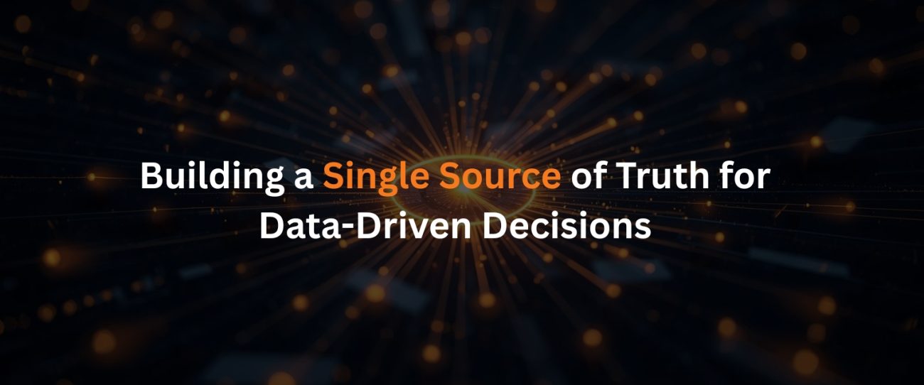 A Single Source of Truth for Data-Driven Decisions