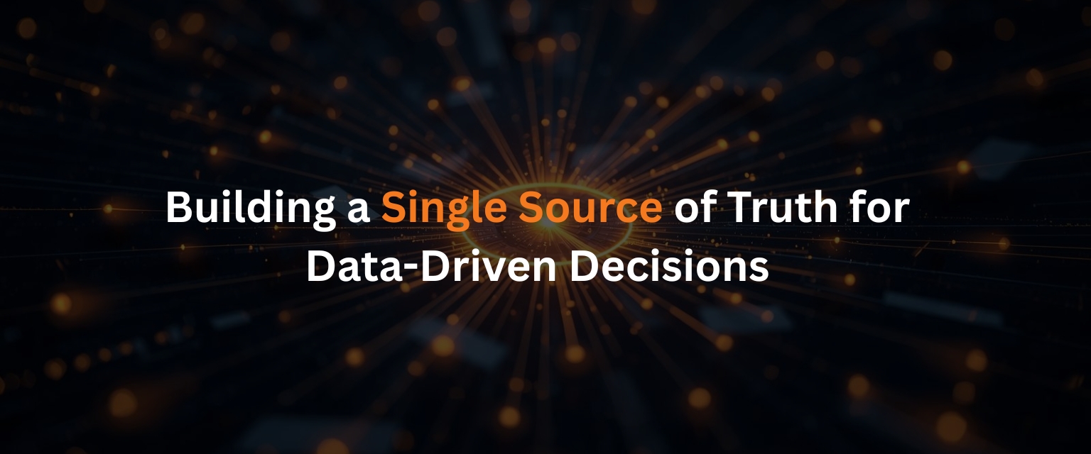 A Single Source of Truth for Data-Driven Decisions