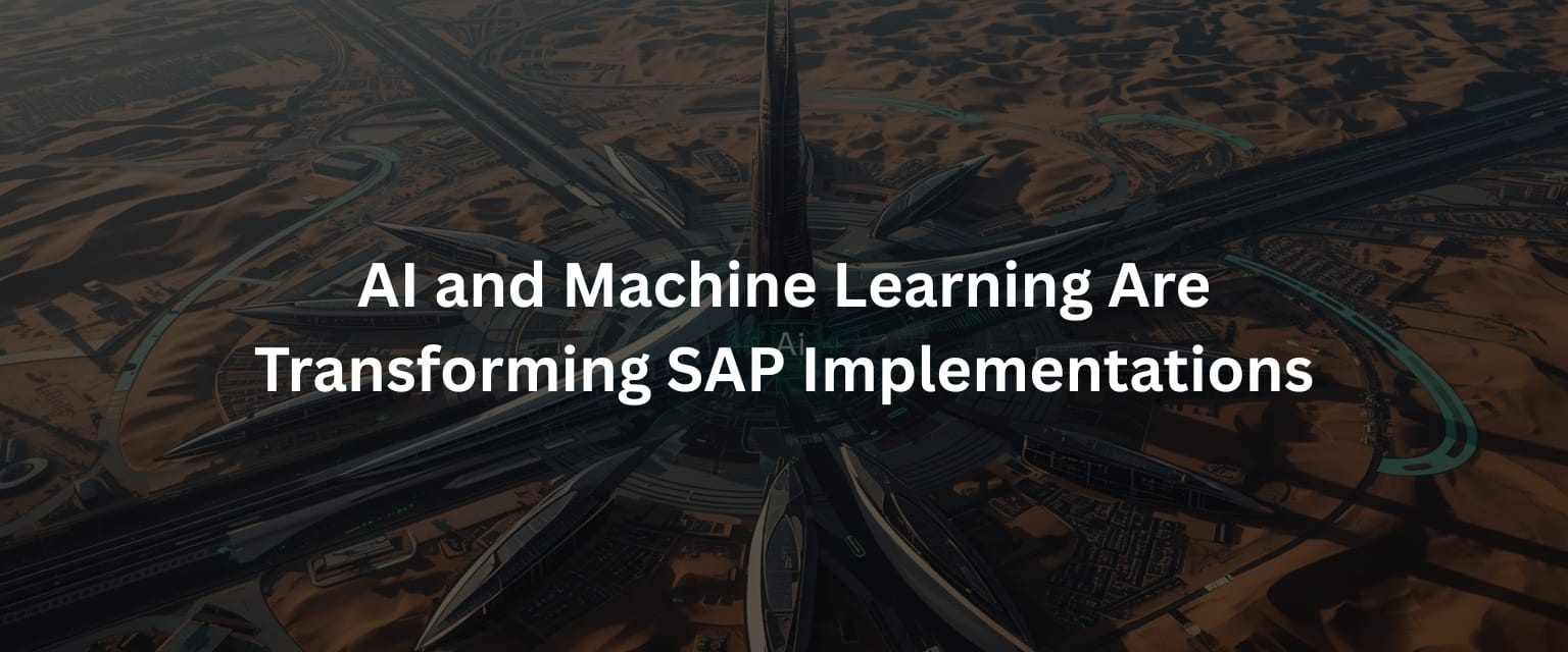 AI and machine learning transforming SAP implementations — WMS Middle East SAP Gold Partner UAE